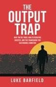 The Output Trap