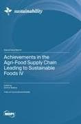 Achievements in the Agri-Food Supply Chain Leading to Sustainable Foods IV