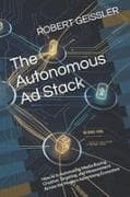 The Autonomous Ad Stack
