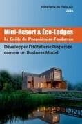 Mini-Resort & Éco-Lodges Le Guide du Propriétaire-Fondateur