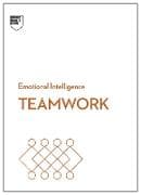 Teamwork (HBR Emotional Intelligence Series)
