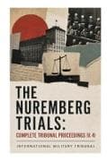 The Nuremberg Trials: Complete Tribunal Proceedings (V. 4)