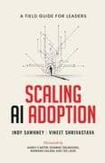 Scaling AI Adoption - A Field Guide for Leaders