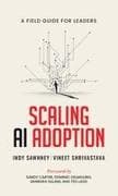 Scaling AI Adoption - A Field Guide for Leaders