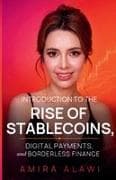 Introduction To The Rise Of Stablecoins, Digital Payments, and Borderless Finance