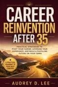 Career Reinvention After 35