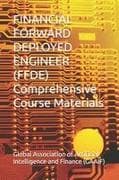 FINANCIAL FORWARD DEPLOYED ENGINEER (FFDE) Comprehensive Course Materials