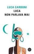 Luca non parlava mai