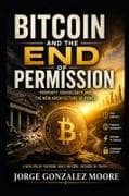 BITCOIN AND THE END OF PERMISSION