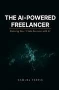 The AI-Powered Freelancer