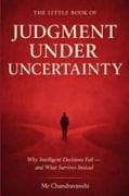 The Little Book of Judgment Under Uncertainty