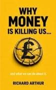 Why Money Is Killing Us