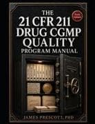 The 21 CFR 211 Drug cGMP Quality Program Manual