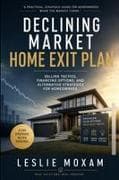 Declining Market Home Exit Plan