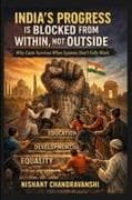 India's Progress Is Blocked From Within, Not Outside