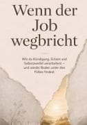 Wenn der Job wegbricht