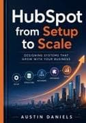 HubSpot from Setup to Scale