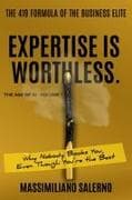 EXPERTISE IS WORTHLESS