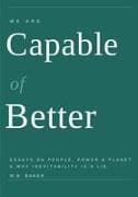 We Are Capable of Better