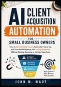 AI Client Acquisition Automation for Small Business Owners
