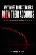 Why Most Forex Traders Blow Their Accounts