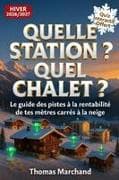 QUELLE STATION ? QUEL CHALET ? Le guide complet pour investir dans l'immobilier de montagne