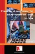 Connaître et programmer les microcontrôleurs par la pratique