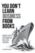 You Don't Learn Business from Books