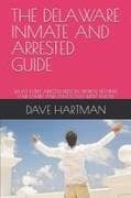 THE DELAWARE INMATE AND ARRESTED GUIDE