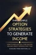 Three Simple Options Strategies to Generate Income