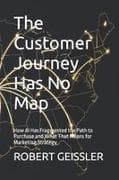 The Customer Journey Has No Map