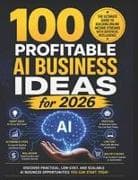 100 Profitable AI Business Ideas for 2026