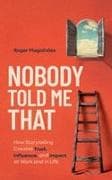 Nobody Told Me That
