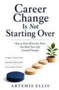 Career Change Is Not Starting Over