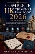 The Complete UK Criminal Law Book 2026 for the Layperson