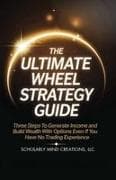 The Ultimate Wheel Strategy Guide