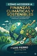 Cómo acceder a las finanzas climáticas y sostenibles