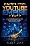 FACELESS YOUTUBE EMPIRE 2027