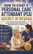 HOW TO START A PERSONAL CARE ATTENDANT (PCA) AGENCY IN NEVADA