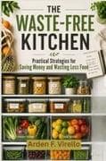 The Waste-Free Kitchen