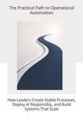 The Practical Path to Operational Automation