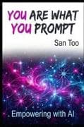 YOU ARE WHAT YOU PROMPT