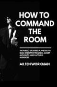How to Command the Room