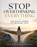 Stop Overthinking Everything