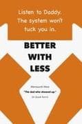 Better with Less