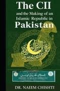 The CII and the Making of an Islamic Republic in Pakistan