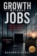 GROWTH WITHOUT JOBS