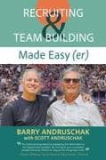 Recruiting and Team Building Made Easy (er)