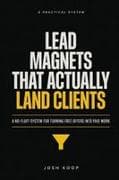 Lead Magnets That Actually Land Clients