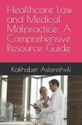 Healthcare Law and Medical Malpractice